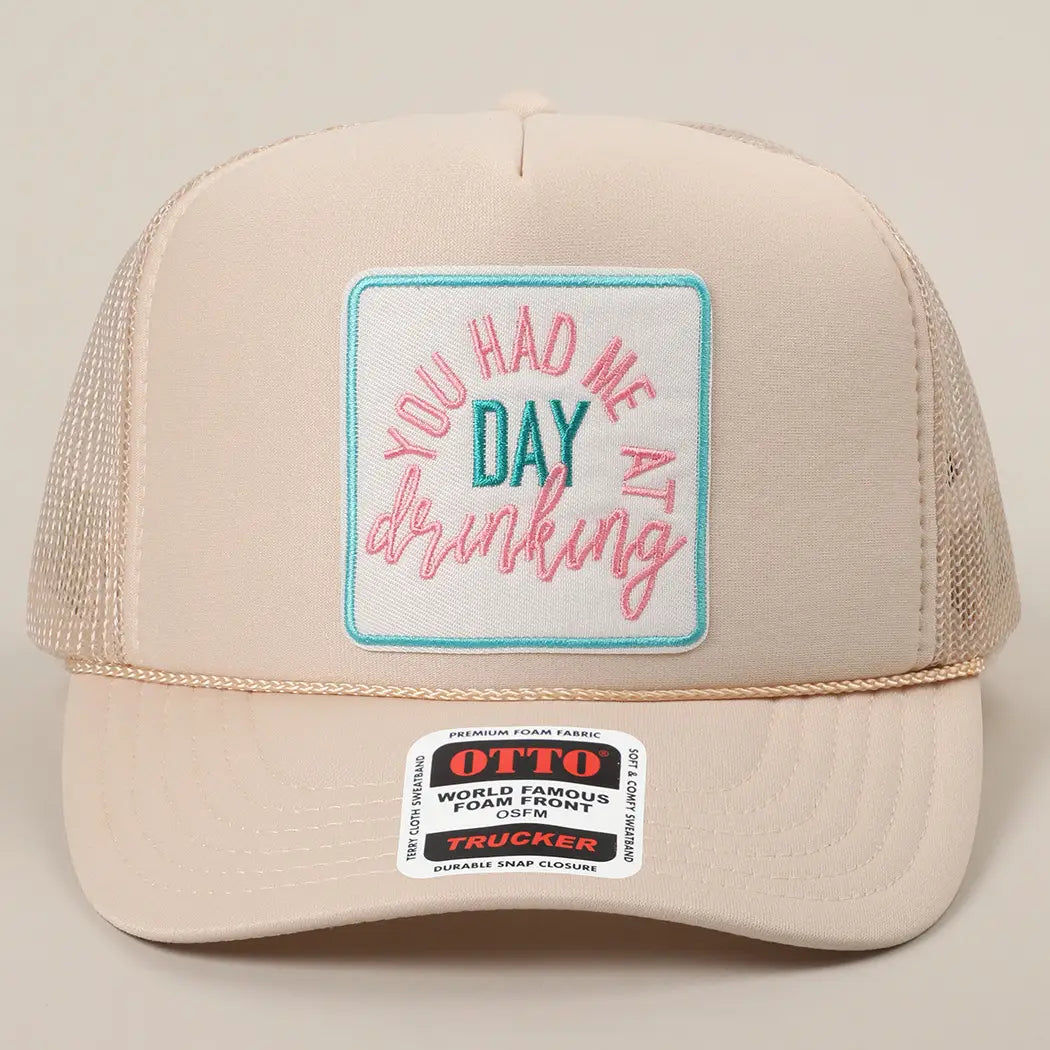 You Had Me At Day Drinking Embroidery Patch Mesh Back Cap